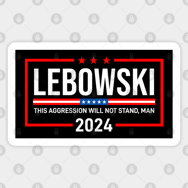 Lebowski 2024 For President Lebowski TeePublic